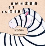 How The Zebra Got Its Stripes: An animal fable How The Zebra Got Its Stripes: An animal fable