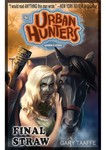 Final Straw - Urban Hunters #8 Final Straw - Urban Hunters #8