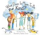 What Does It Mean To Be Kind? What Does It Mean To Be Kind?