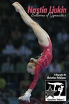 Nastia Liukin: Ballerina of Gymnastics Nastia Liukin: Ballerina of Gymnastics