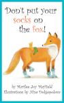 Don't Put Your Socks on the Fox! Don't Put Your Socks on the Fox!