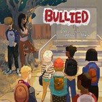 BULLIED BULLIED by Scott J. Langteau. With illustrations by Erik Ly.