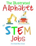 The Illustrated Alphabet of STEM Jobs The Illustrated Alphabet of STEM Jobs