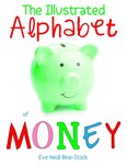 The Illustrated Alphabet of Money The Illustrated Alphabet of Money