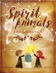 Spirit Animals: A field guide from A to Z Spirit Animals: A field guide from A to Z