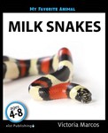My Favorite Animal: Milk Snakes My Favorite Animal: Milk Snakes
