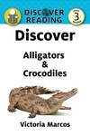 Discover Alligators & Crocodiles Discover Alligators & Crocodiles