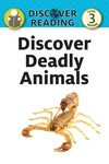 Discover Deadly Animals Discover Deadly Animals