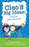 Cleo's Big Ideas: Onward and Upward