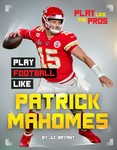 Play Football Like Patrick Mahomes