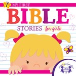 My First Bible Stories for Girls My First Bible Stories for Girls