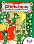 The Christmas Santa Almost Missed