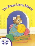 The Brave Little Mouse The Brave Little Mouse