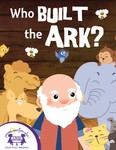 Who Built The Ark Who Built The Ark
