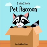 I Wish I Had a Pet Raccoon