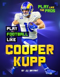 Play Football Like Cooper Kupp Play Football Like Cooper Kupp