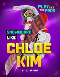 Snowboard Like Chloe Kim