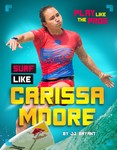 Surf Like Carissa Moore Surf Like Carissa Moore
