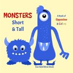 Monsters Short & Tall: A Book of Opposites & Colors