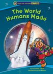 The World Humans Made (Space Cat Explores STEM)