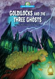 Goldilocks and the Three Ghosts (Scary Tales Retold)