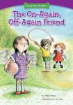 The On-Again, Off-Again Friend: Standing Up for Friends (Funny Bone Readers ™ ― Dealing with Bullies) The On-Again, Off-Again Friend: Standing Up for Friends (Funny Bone Readers ™ ― Dealing with Bullies)