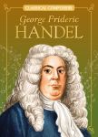 George Frideric Handel (Classical Composers)