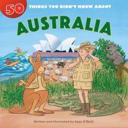 50 Things You Didn't Know about Australia 50 Things You Didn't Know about Australia