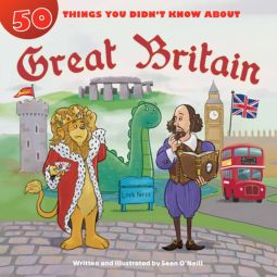 50 Things You Didn't Know about Great Britain 50 Things You Didn't Know about Great Britain