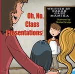 Oh, No, Class Presentations!