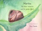Marta. Die kleine Schnecke und ihr grosses Glück