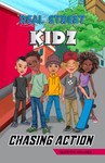 Real Street Kidz: Chasing Action (multicultural book series for preteens 7-to-12-years old) 